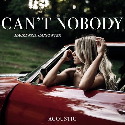 Mackenzie Carpenter "Can't Nobody (Acoustic)" cover