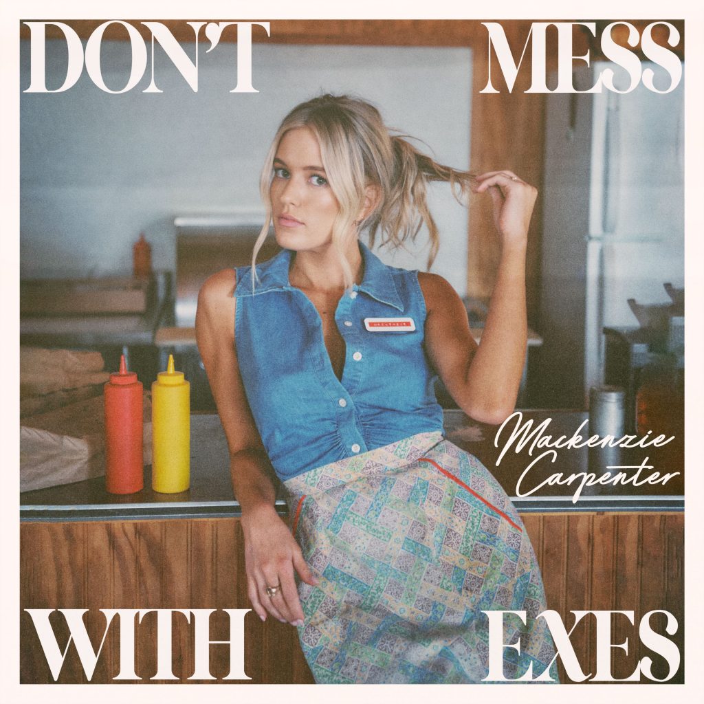 Mackenzie Carpenter "Don't Mess With Exes"